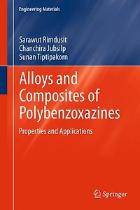 Alloys and Composites of Polybenzoxazines: Properties Applications