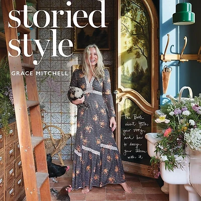 Storied Style: The Book About YOU, Your Story, and How to Design Home with It