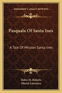Pasquala Of Santa Ines: A Tale Of Mission Santa Ines