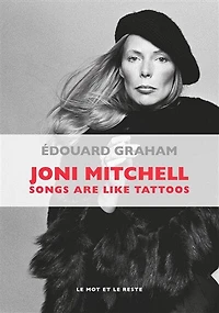 Joni Mitchell: songs are like tattoos