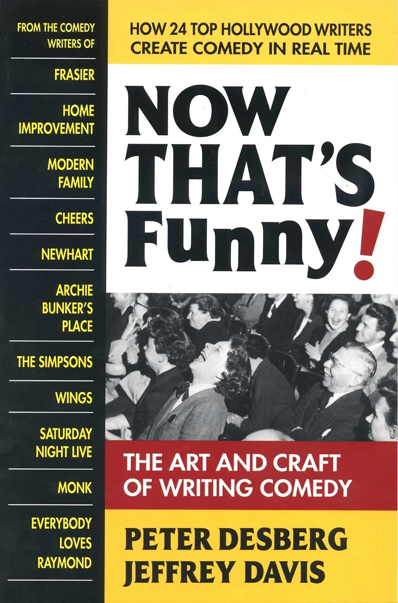 Now That's Funny!: The Art And Craft Of Writing Comedy