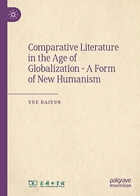 Comparative Literature the Age of Globalization - A Form New Humanism