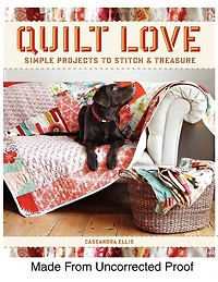 Quilt Love: Simple Quilts to Stitch and Treasure