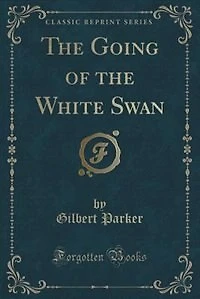 the Going of White Swan (Classic Reprint)