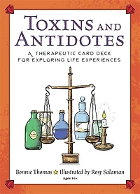 Toxins and Antidotes: A Therapeutic Card Deck for Exploring Life Experiences