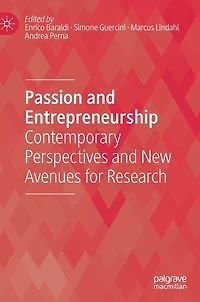 Passion And Entrepreneurship: Contemporary Perspectives New Avenues For Research