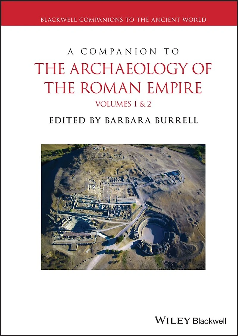 A Companion to the Archaeology of Roman Empire, 2 Volume Set