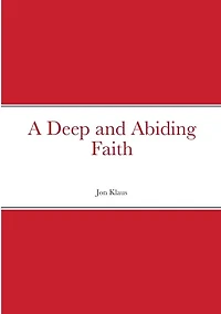 A Deep and Abiding Faith