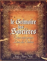 Le grimoire des sorcières: créez votre propre livre des ombres