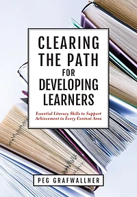 Clearing the Path for Developing Learners: essential literacy skills to Support Achievement every Content Area (Apply subject matter.)