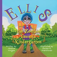 Ellis the Zombie Goes to Kindergarten