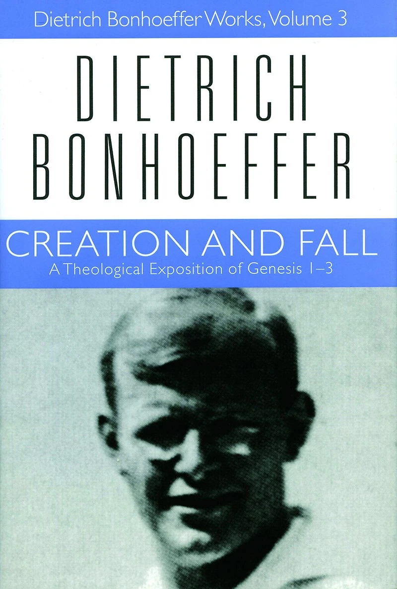 Creation and Fall: Dietrich Bonhoeffer Works, Volume 3