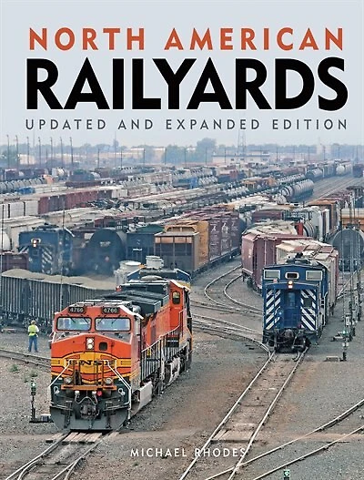 North American Railyards, Updated And Expanded Edition