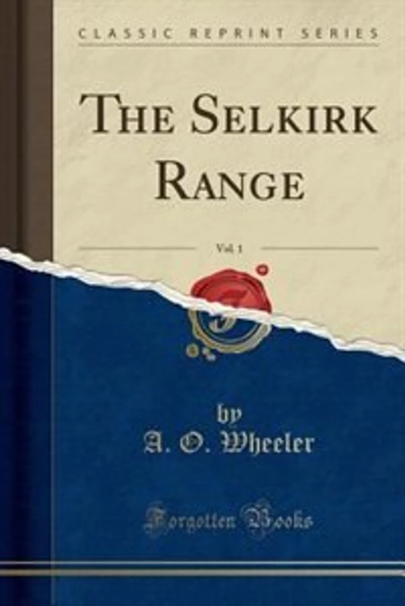 The Selkirk Range; Volume 1