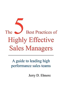 The 5 Best Practices of Highly Effective Sales Managers: A Guide to Leading High Performance Teams