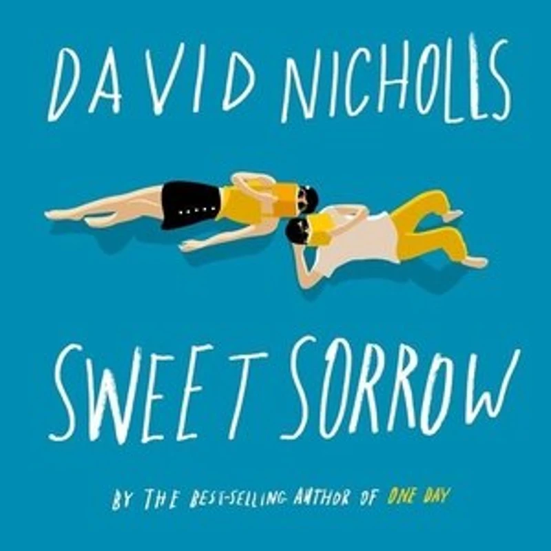 Sweet Sorrow: the long-awaited new novel from best-selling author of ONE DAY