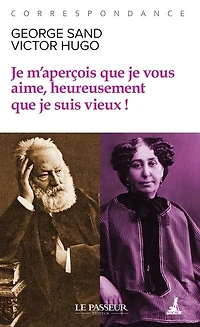 je m'aperçois que vous aime, heureusement suis vieux !: correspondance
