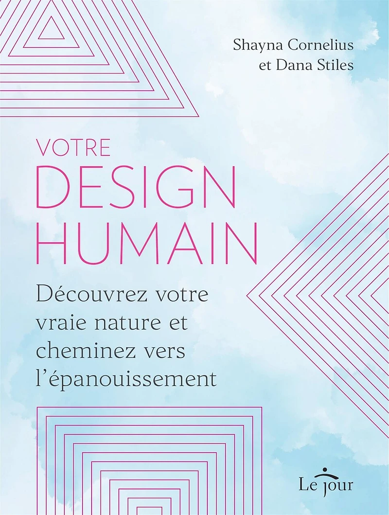 Votre design humain: découvrez votre vraie nature et cheminez vers l'épanouissement