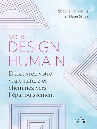 Votre design humain: découvrez votre vraie nature et cheminez vers l'épanouissement