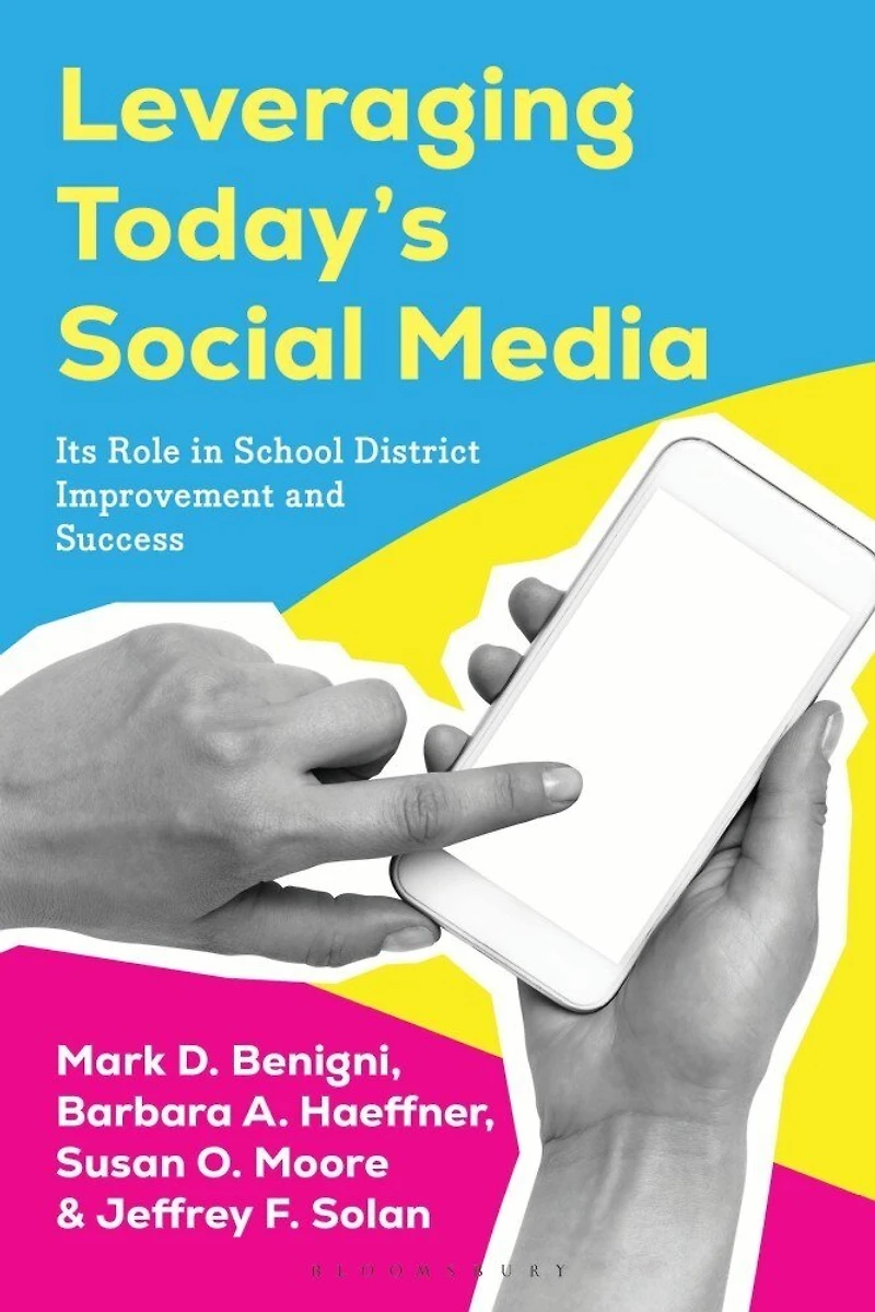 Leveraging Today's Social Media: Its Role School District Improvement and Success