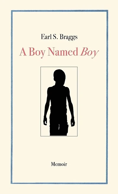 A Boy Named Boy: Growing Up Black in "Whitetown" During the 1960s, Hampstead, NC