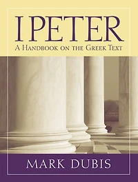 1 Peter: A Handbook on the Greek Text