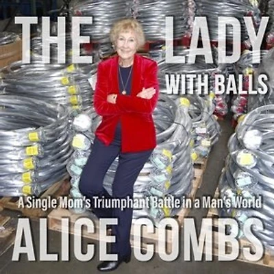 The Lady with Balls: a Single Mom’s Triumphant Battle Man’s World