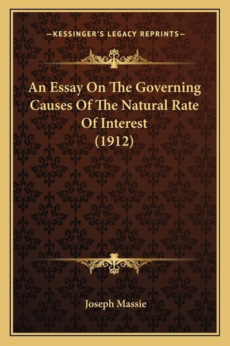 An Essay On The Governing Causes Of The Natural Rate Of Interest (1912)
