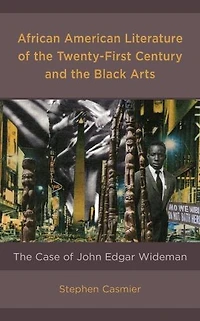 African American Literature of The Twenty-First Century and Black Arts: Case John Edgar Wideman