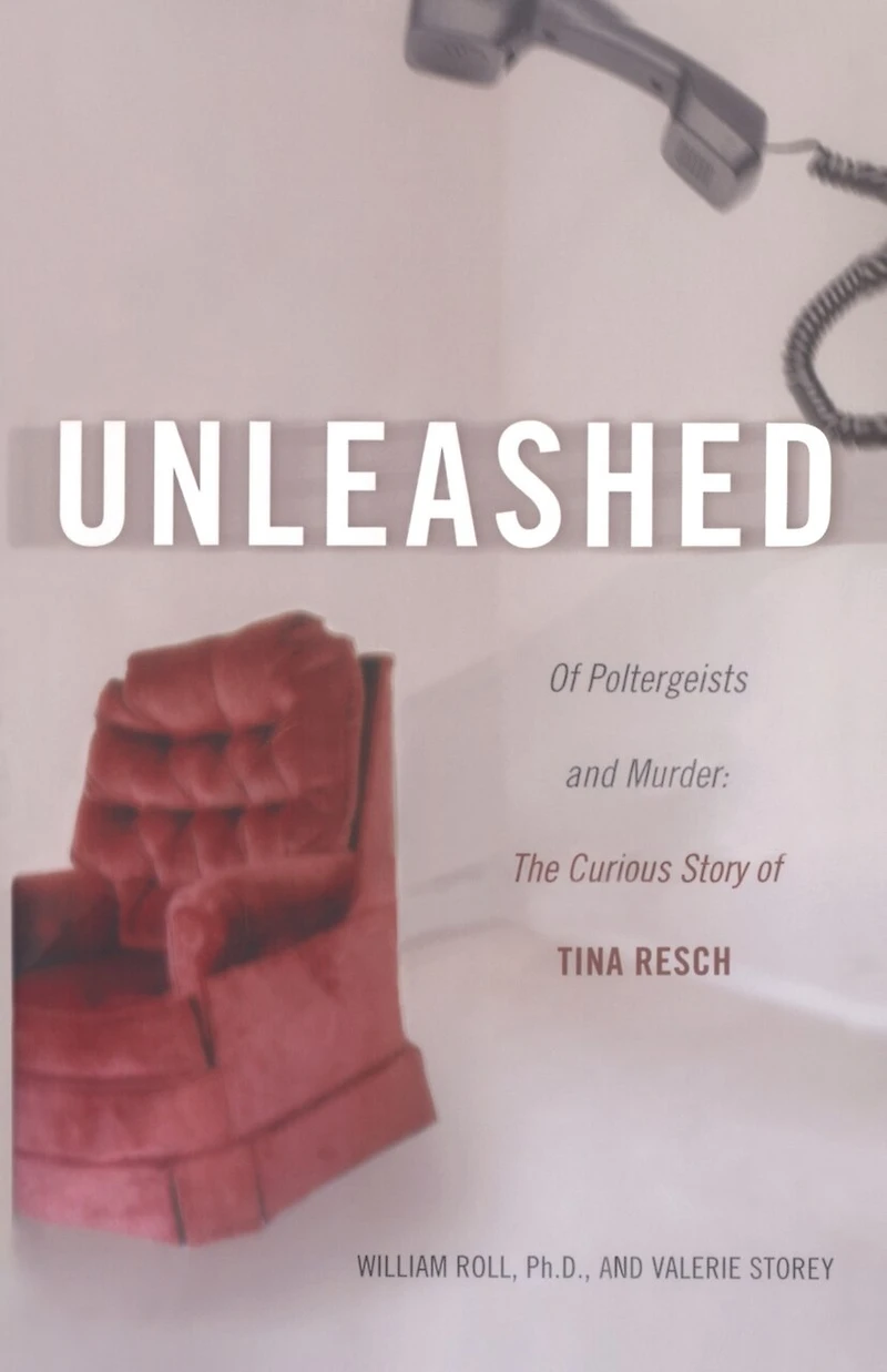 Unleashed: of Poltergeists and Murder: The Curious Story Tina Resch