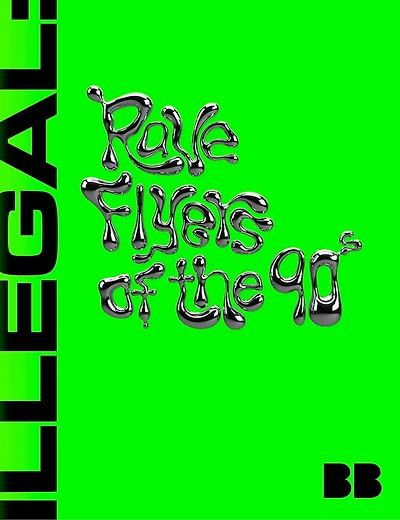 ILLEGAL: Rave Flyers of the 90s
