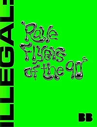 ILLEGAL: Rave Flyers of the 90s