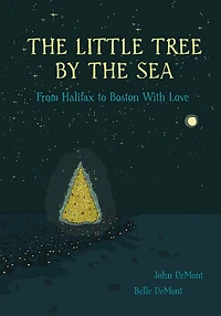 The Little Tree by the Sea: From Halifax to Boston With Love