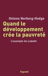 Quand le développement crée la pauvreté: l'exemple du Ladakh