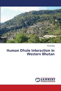 Human Dhole Interaction in Western Bhutan