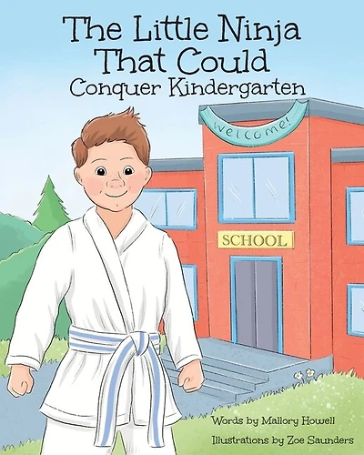 The Little Ninja That Could: Conquer Kindergarten