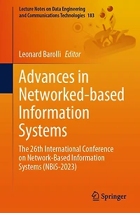 Advances Networked-based Information Systems: The 26th International Conference on Network-Based Systems (NBiS-2023)