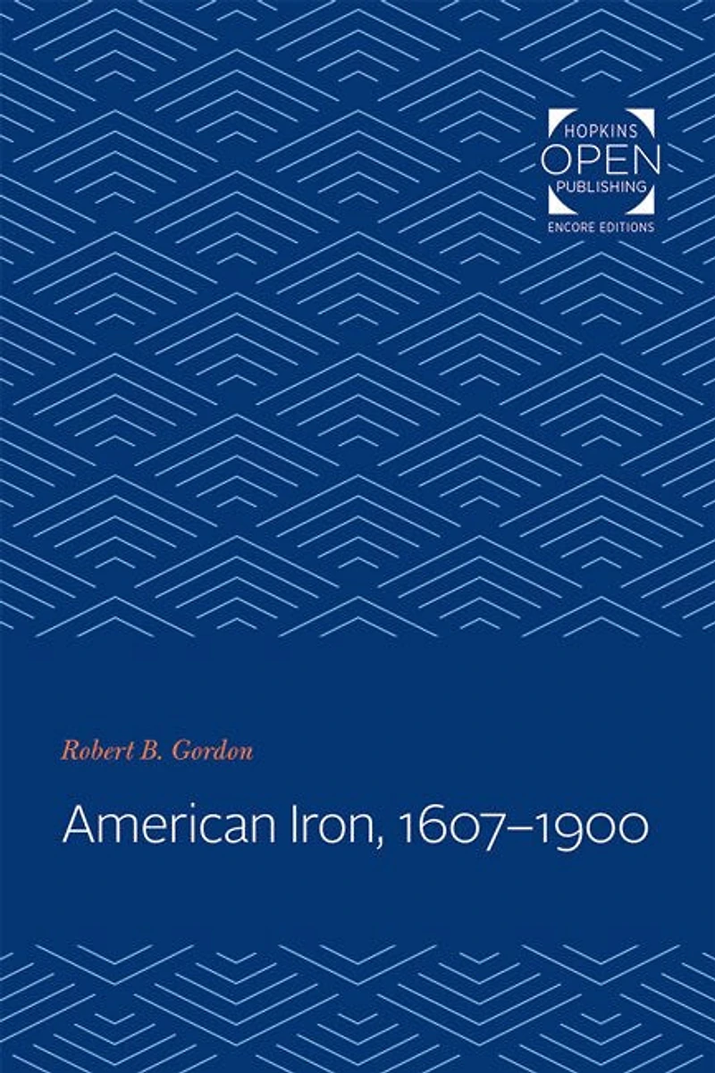 American Iron, 1607-1900
