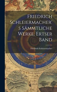 Friedrich Schleiermacher's Sämmtliche Werke, Ertser Band