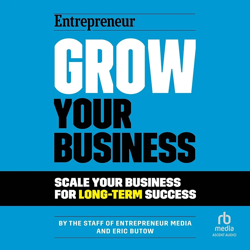 Grow Your Business: Scale Business For Long-Term Success