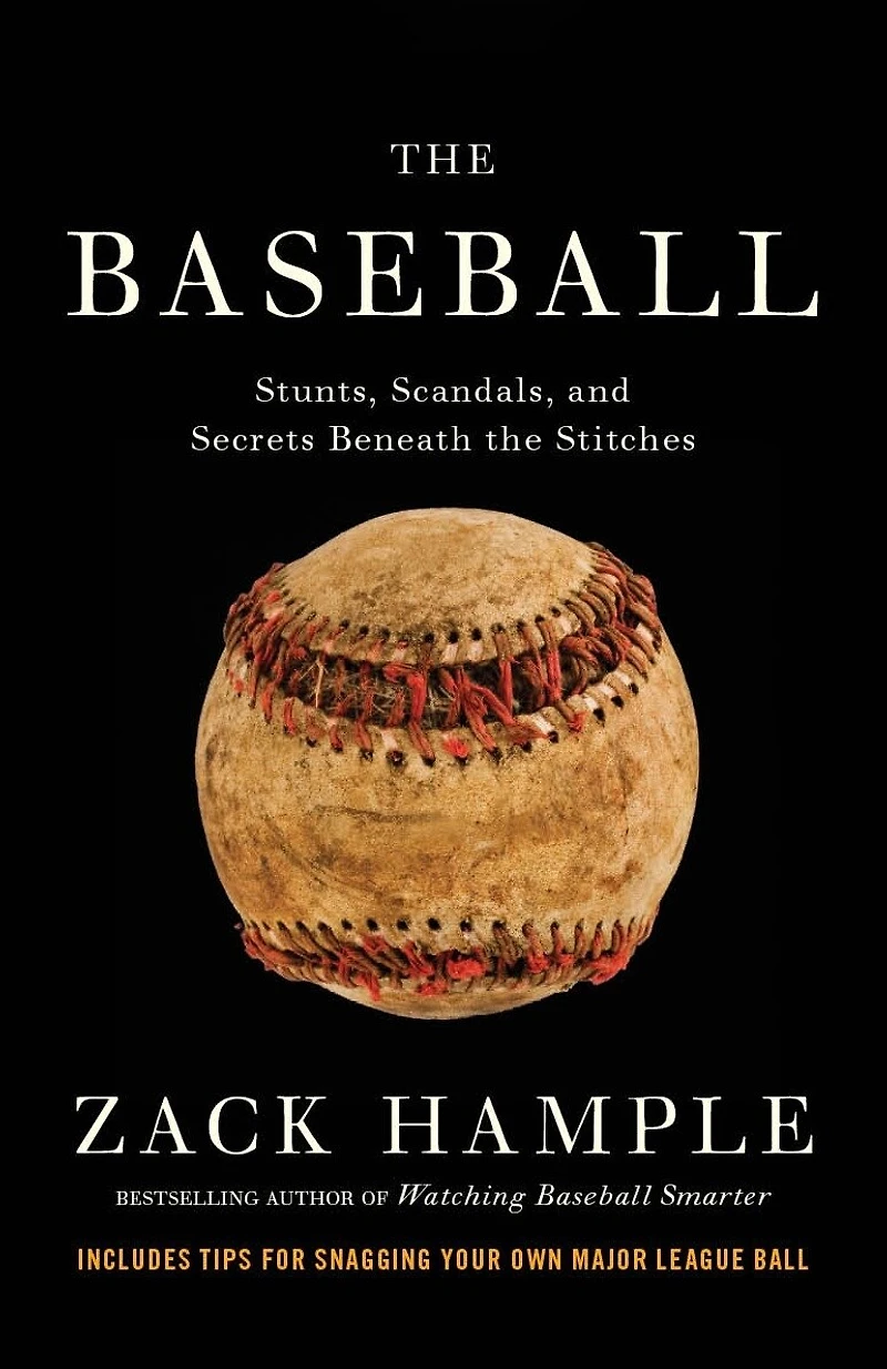 The Baseball: Stunts, Scandals, And Secrets Beneath Stitches