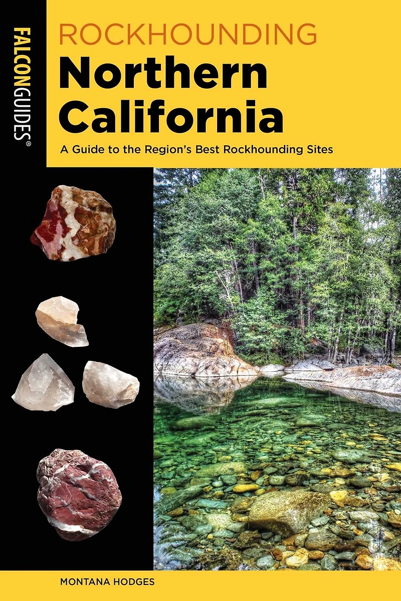 Rockhounding Northern California: A Guide to the Region's Best Sites