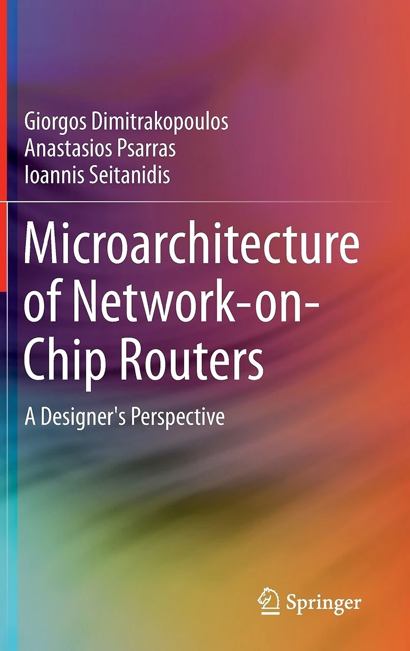 Microarchitecture of Network-on-Chip Routers: A Designer's Perspective