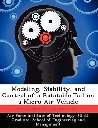 Modeling, Stability, and Control of a Rotatable Tail on a Micro Air Vehicle