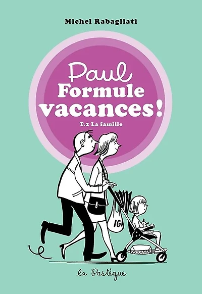 PAUL FORMULE VACANCES! T.2 : LA FAMILLE: T.2 La famille