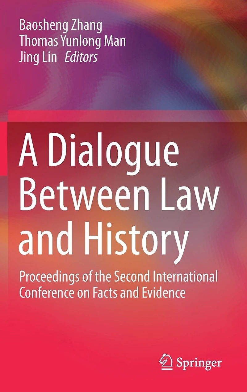 A Dialogue Between Law and History: Proceedings of the Second International Conference on Facts Evidence
