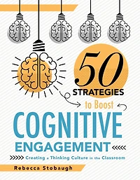 Fifty Strategies to Boost Cognitive Engagement: Creating a Thinking Culture the Classroom (50 Teaching Support Development)