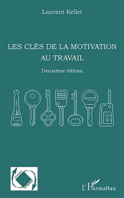 Les clés de la motivation au travail: Deuxième édition