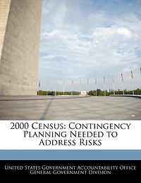 2000 Census: Contingency Planning Needed To Address Risks