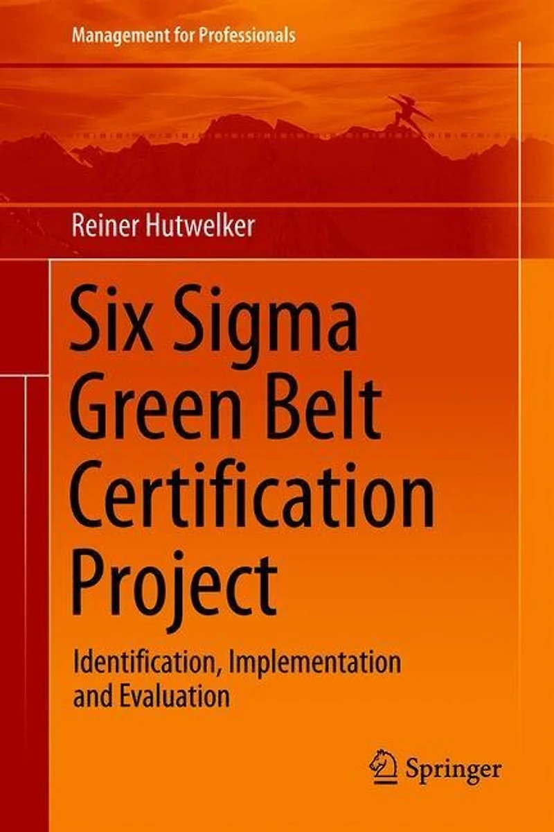 Six Sigma Green Belt Certification Project: Identification, Implementation And Evaluation
